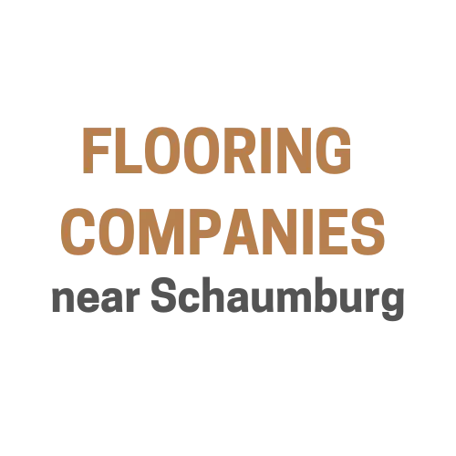 Flooring Companies Near Schaumburg